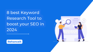Read more about the article 8 best Keyword Research Tool to boost your SEO in 2024